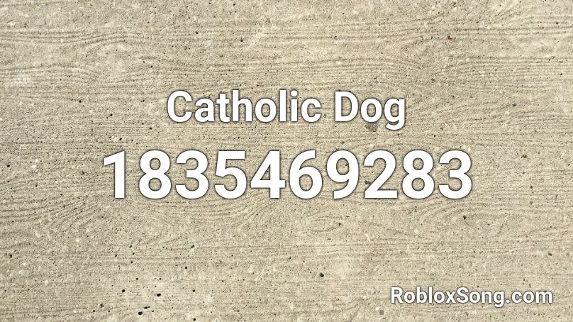 Catholic Dog Roblox ID