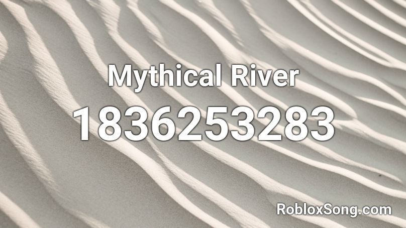 Mythical River Roblox ID