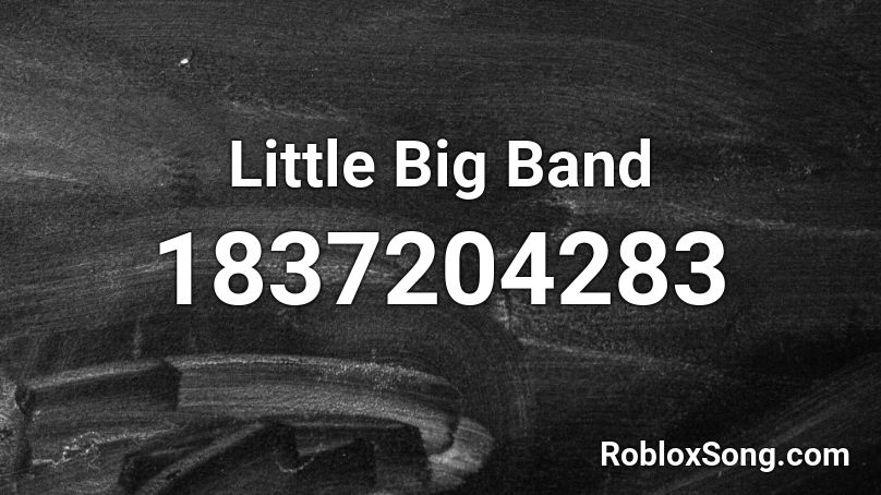 Little Big Band Roblox ID