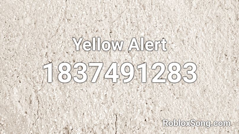 Yellow Alert Roblox ID