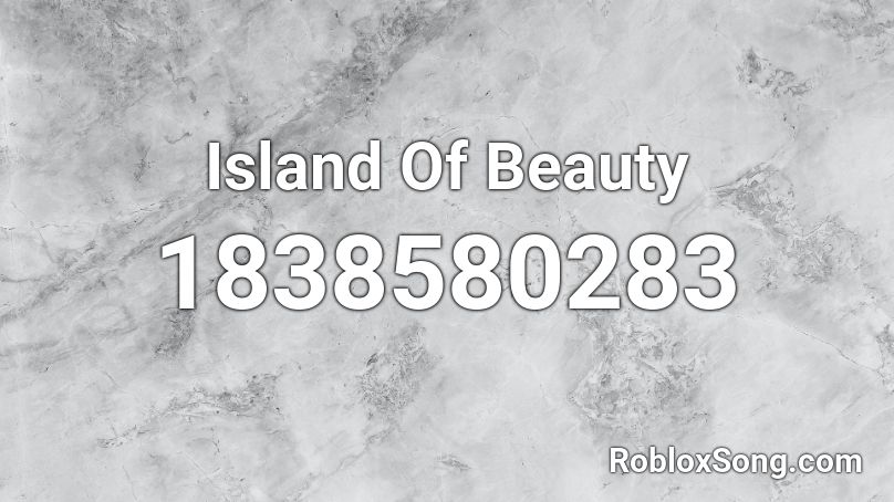 Island Of Beauty Roblox ID