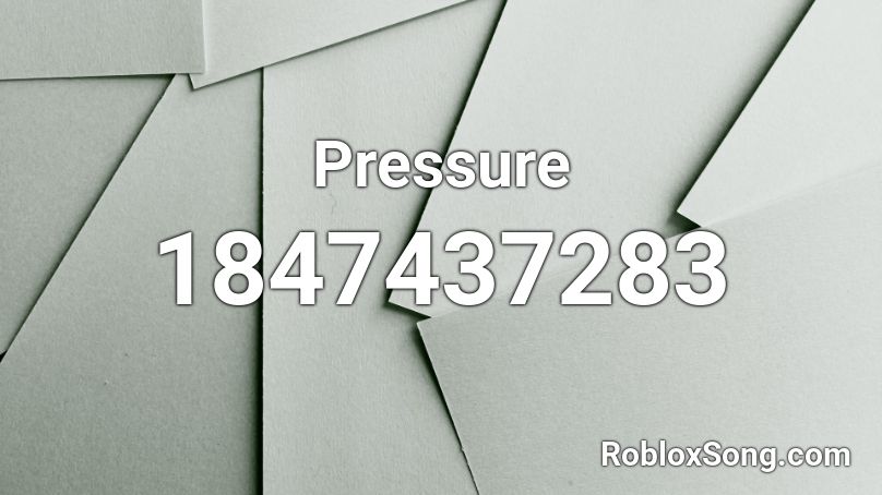 Pressure Roblox ID