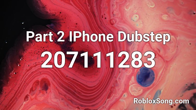 Part 2 Iphone Dubstep Roblox Id Roblox Music Codes - roblox music id dubstep gun pink