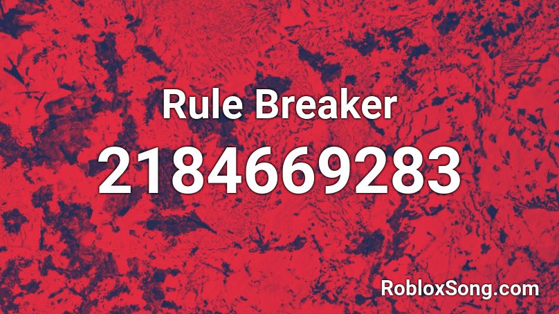 Rule Breaker Roblox ID