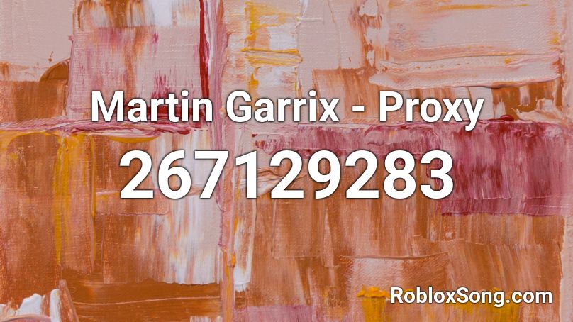 Martin Garrix - Proxy Roblox ID