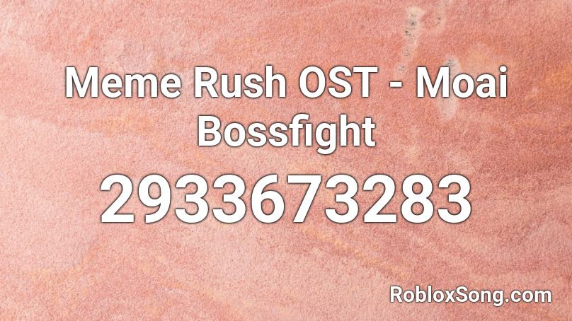 Meme Rush OST - Moai Bossfight Roblox ID