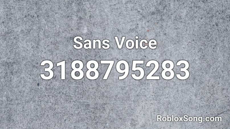 Sans Voice Roblox ID