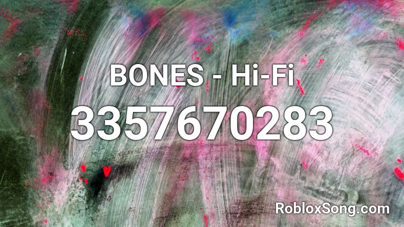 BONES - Hi-Fi Roblox ID