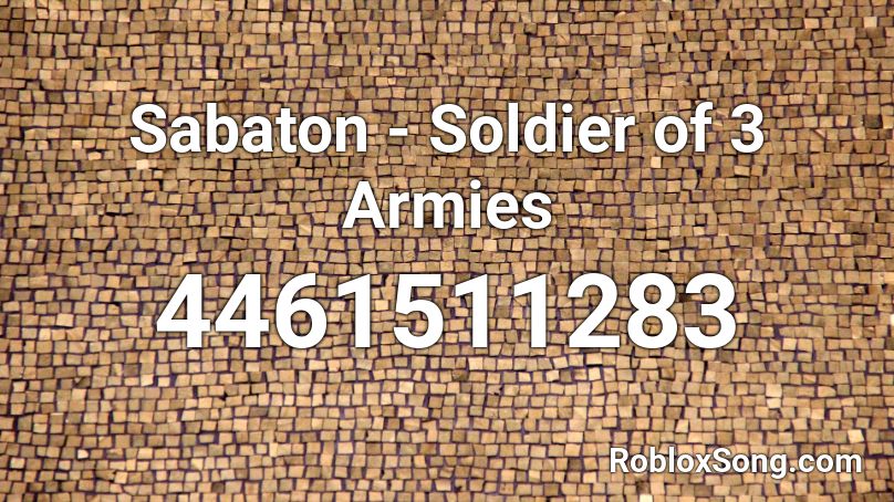 Sabaton - Soldier of 3 Armies Roblox ID