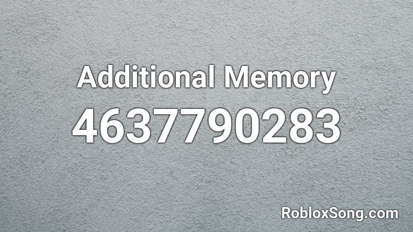 Additional Memory  Roblox ID