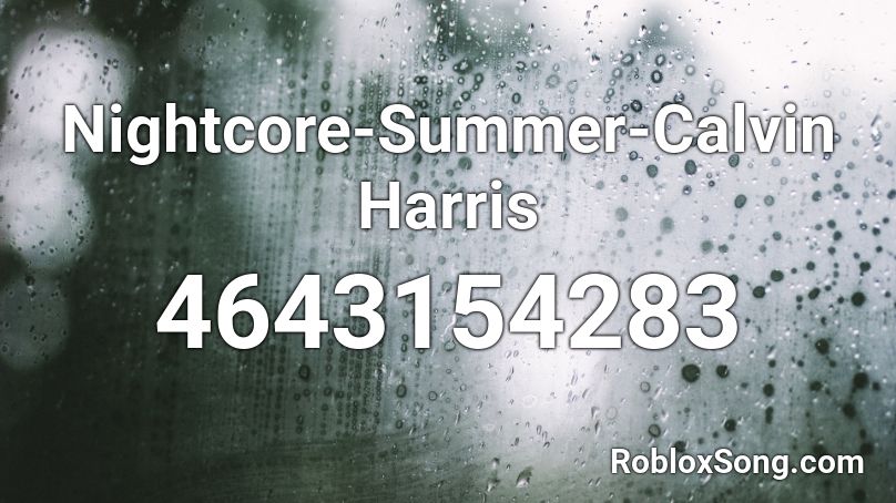 Nightcore Summer Calvin Harris Roblox Id Roblox Music Codes - summer roblox id