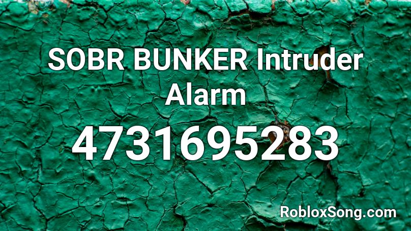 SOBR BUNKER Intruder Alarm Roblox ID