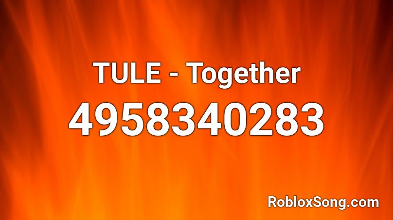 TULE - Together Roblox ID