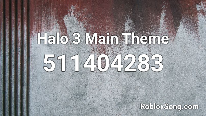 Halo 3 Main Theme Roblox ID