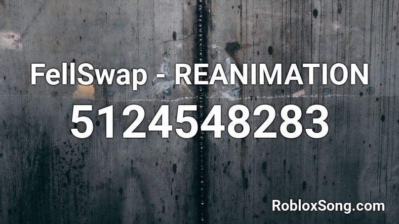 FellSwap - REANIMATION Roblox ID