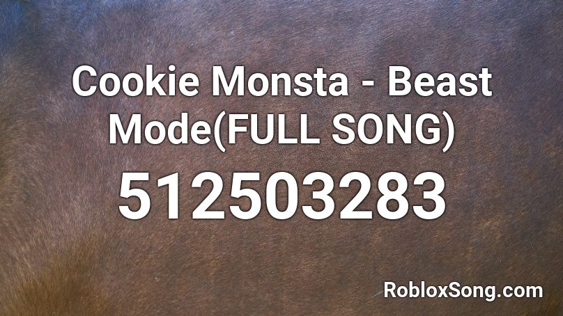 Cookie Monsta Beast Mode Full Song Roblox Id Roblox Music Codes - roblox code for eevee song