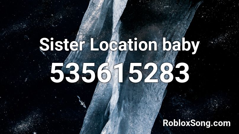 Sister Location baby Roblox ID