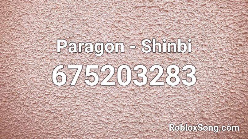 Paragon - Shinbi Roblox ID