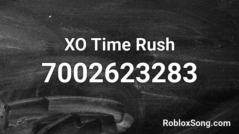 XO Time Rush Roblox ID
