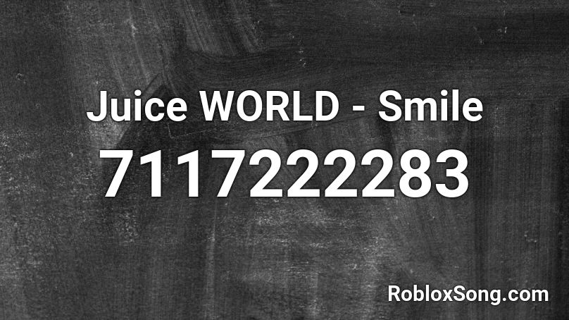 Juice WORLD - Smile  Roblox ID
