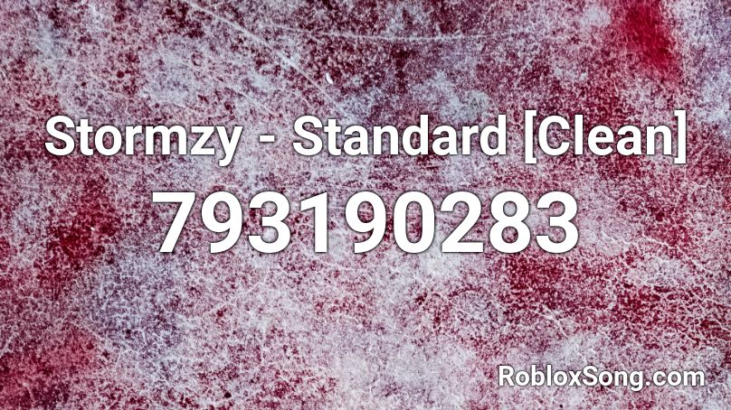 Stormzy - Standard [Clean] Roblox ID