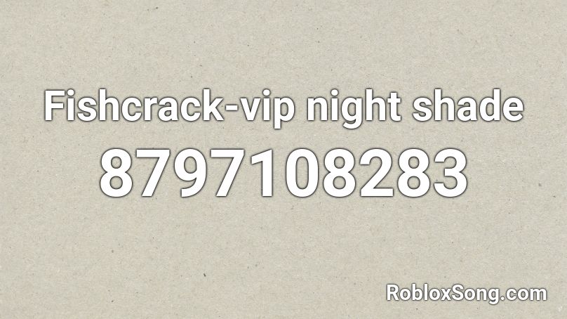 Fishcrack-vip night shade Roblox ID
