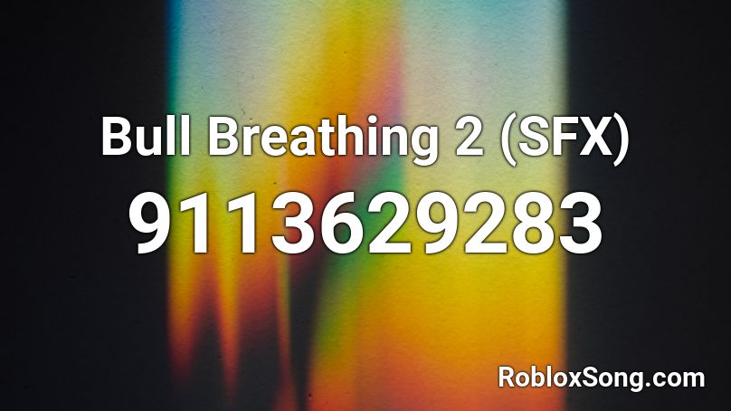 Bull Breathing 2 (SFX) Roblox ID