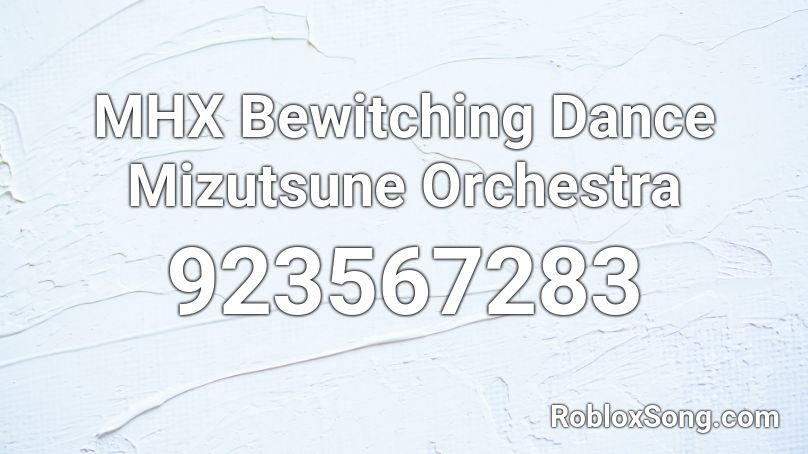 MHX Bewitching Dance Mizutsune Orchestra Roblox ID