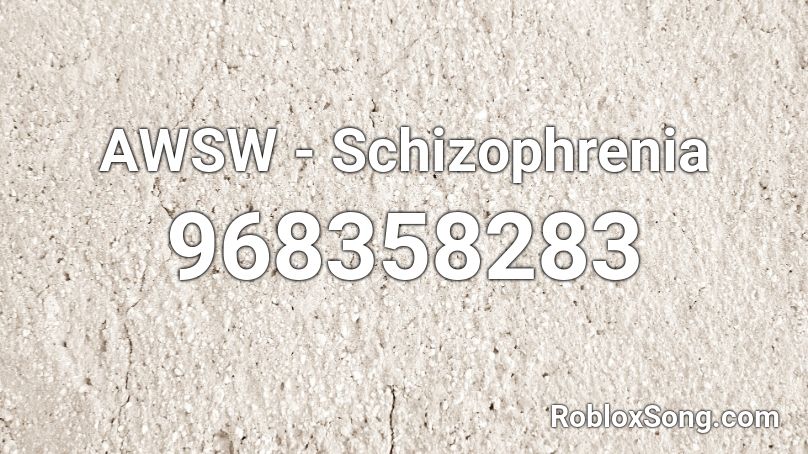 AWSW - Schizophrenia Roblox ID