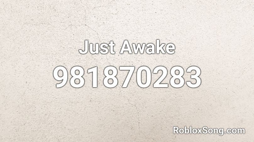 Just Awake Roblox ID
