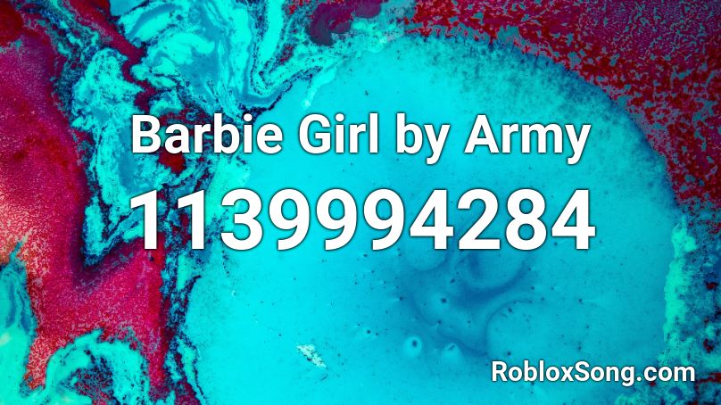 Barbie Girl By Army Roblox Id Roblox Music Codes - music id roblox barbie girl full song