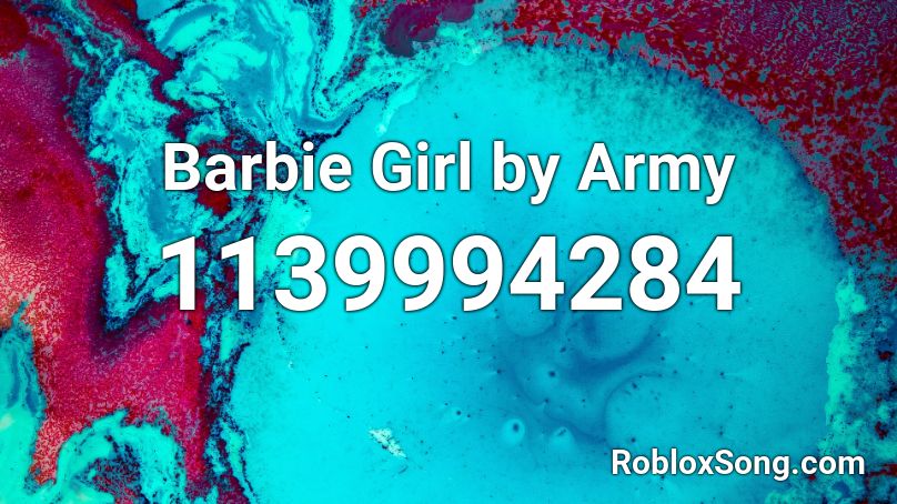 Barbie Girl by Army Roblox ID