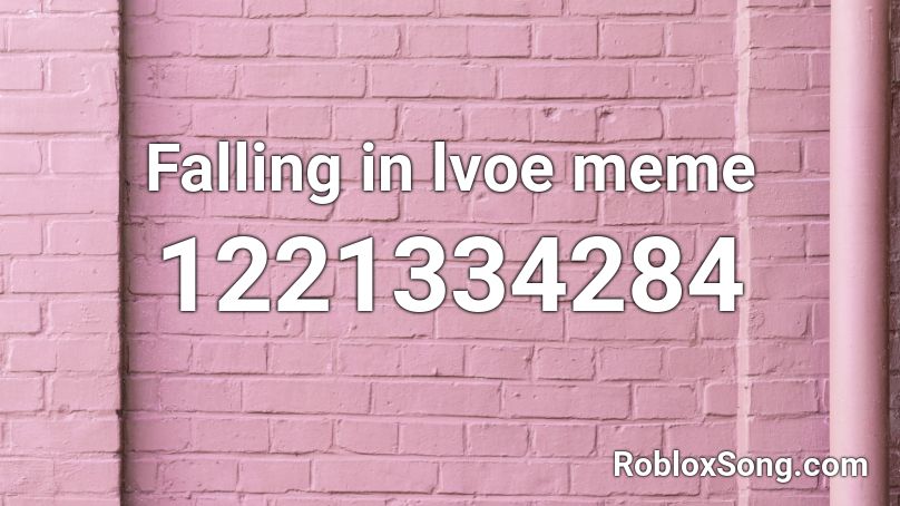 Falling in lvoe meme Roblox ID