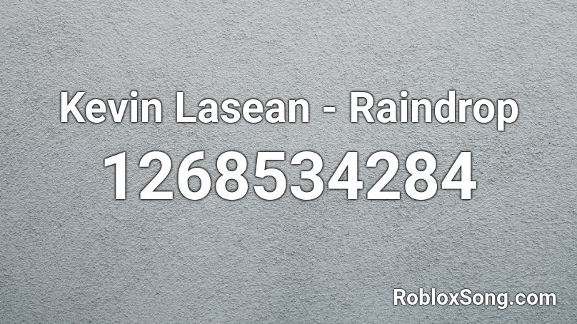 Kevin Lasean - Raindrop Roblox ID