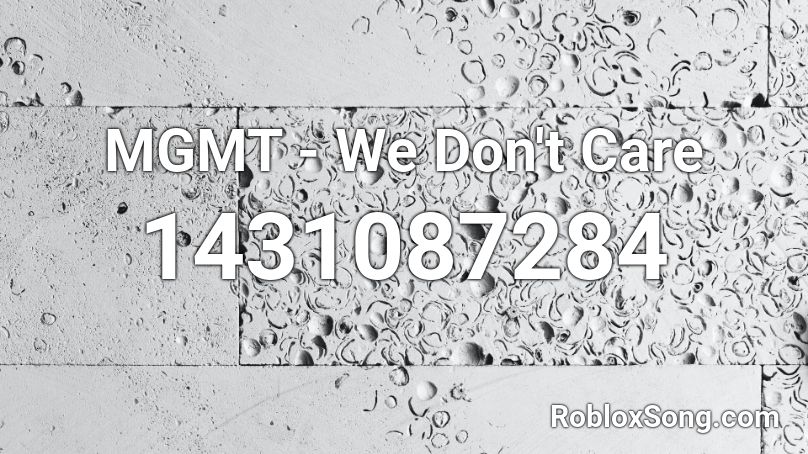 MGMT - We Don't Care Roblox ID