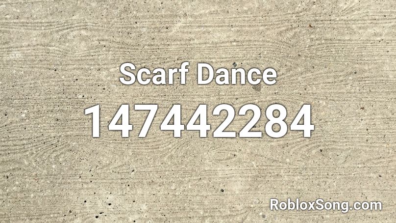 Scarf Dance  Roblox ID