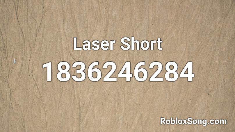 Laser Short Roblox ID