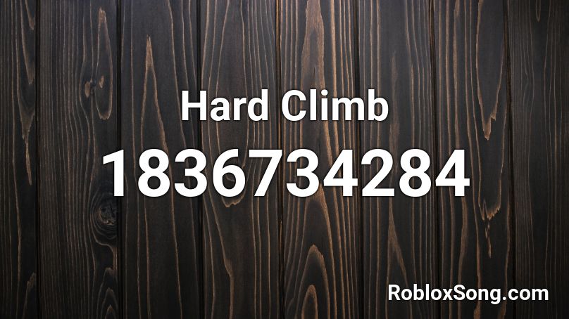 Hard Climb Roblox ID