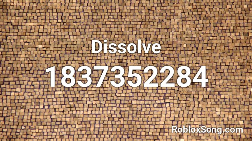Dissolve Roblox ID