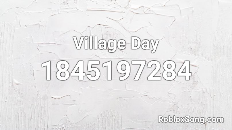 Village Day Roblox ID