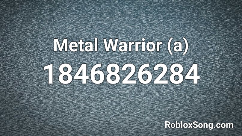 Metal Warrior (a) Roblox ID