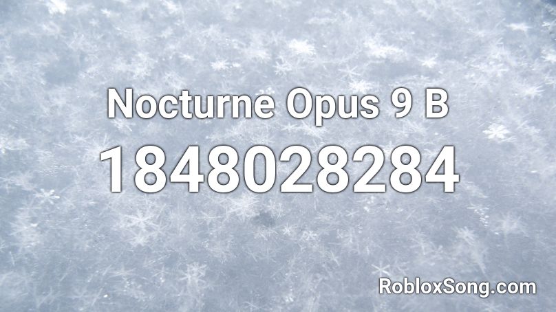 Nocturne Opus 9 B Roblox ID