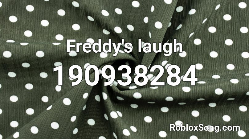 Freddy's laugh Roblox ID