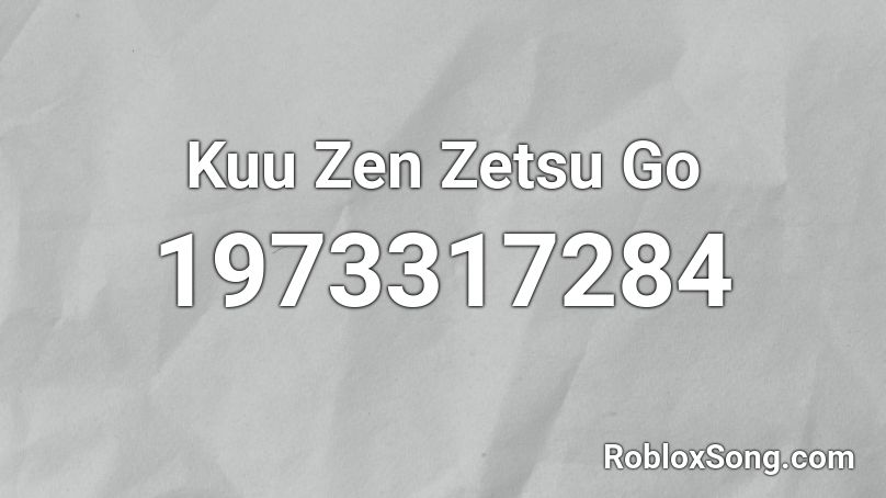 Kuu Zen Zetsu Go Roblox ID