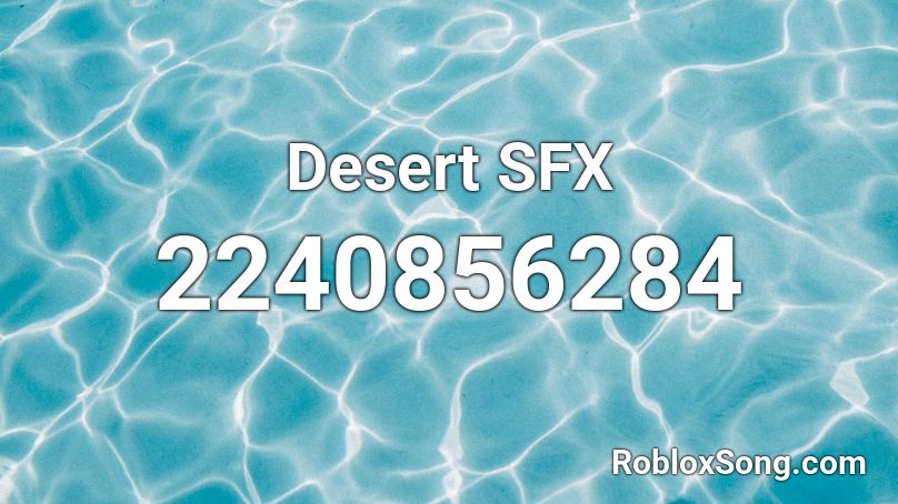 Desert SFX Roblox ID