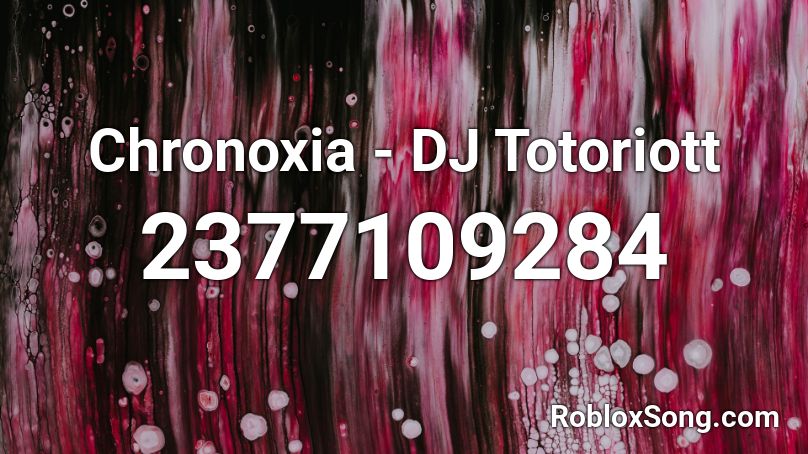 Chronoxia Dj Totoriott Roblox Id Roblox Music Codes - dbangz anime roblox id