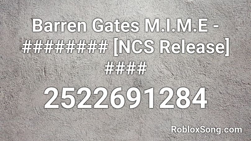 Barren Gates M.I.M.E - ######## [NCS Release] #### Roblox ID