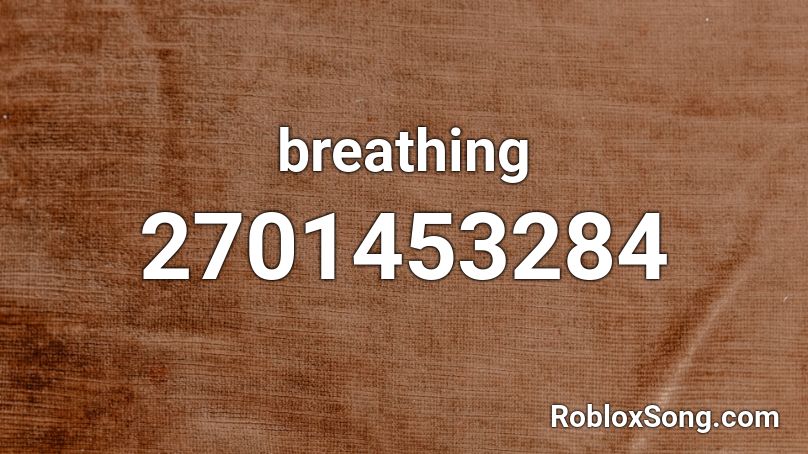 breathing Roblox ID