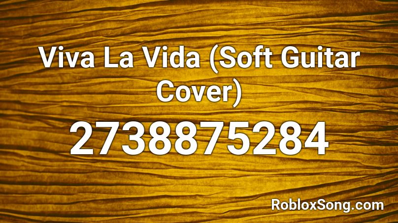 Viva La Vida (Soft Guitar Cover) Roblox ID