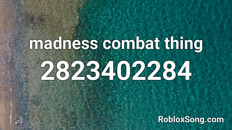 Madness Combat Thing Roblox Id Roblox Music Codes - roblox madness combat